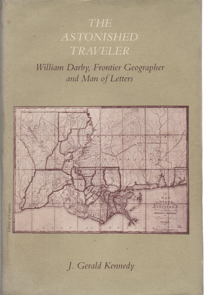 The Astonished Traveler William Darby Frontier Geographer 1981 Kennedy HC VTG