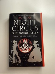 The Night Circus : A Novel by Erin Morgenstern