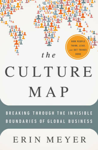 The Culture Map: Breaking Through the Invisible Boundaries of Global B – GOOD