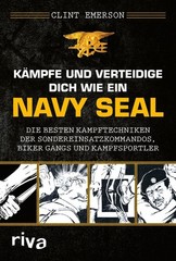Kämpfe und verteidige dich wie ein Navy SEAL Clint Emerson