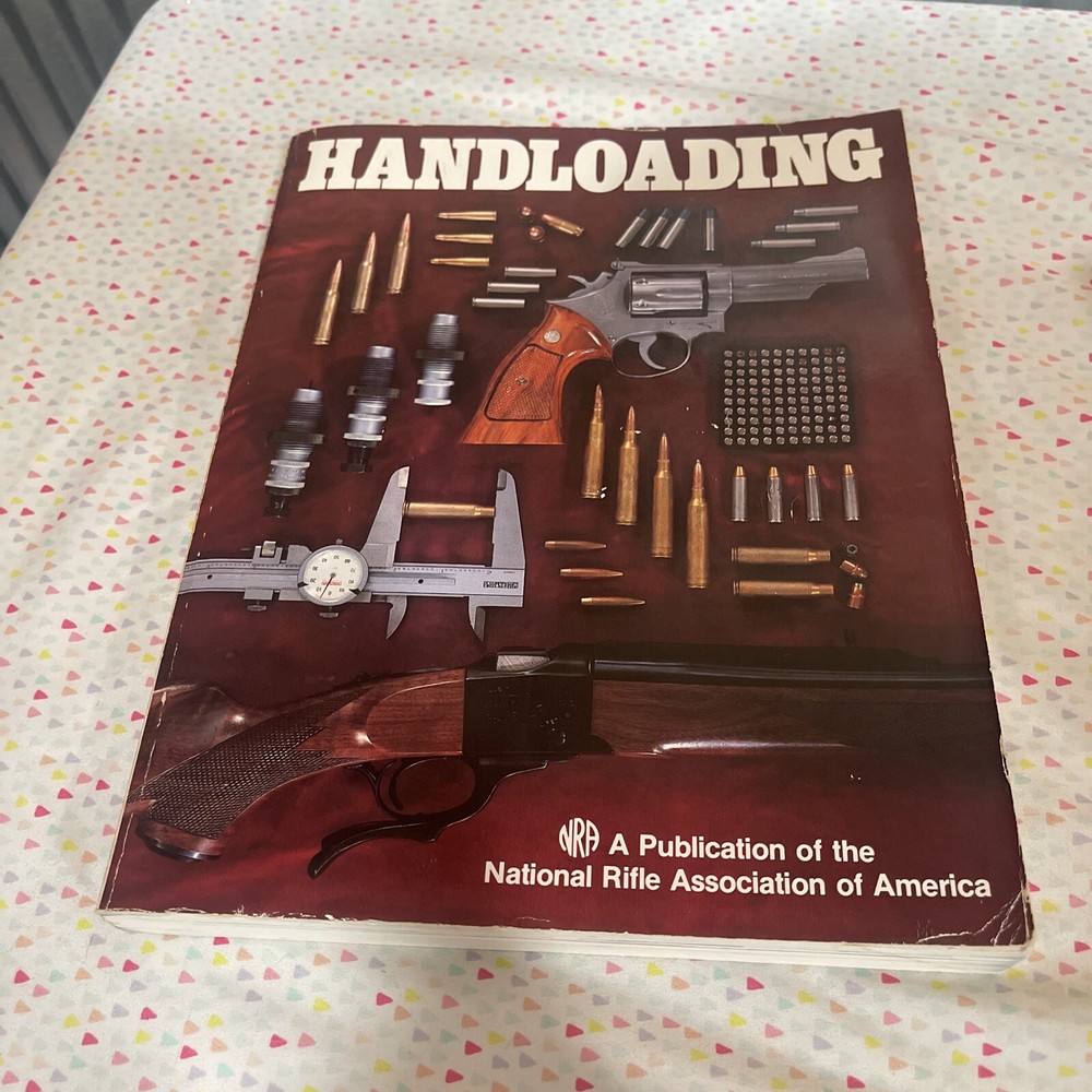 1981 HANDLOADING – A Publication of the NRA – 322 Pages Guns Ammo