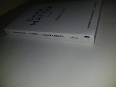 SIGNED AND DATED Dark Matter Blake Crouch Uncorrected Manuscript 2016