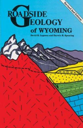 Roadside Geology of Wyoming (Roadside Geology Series) – Paperback – GOOD