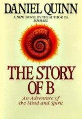 The Story of B by Daniel Quinn