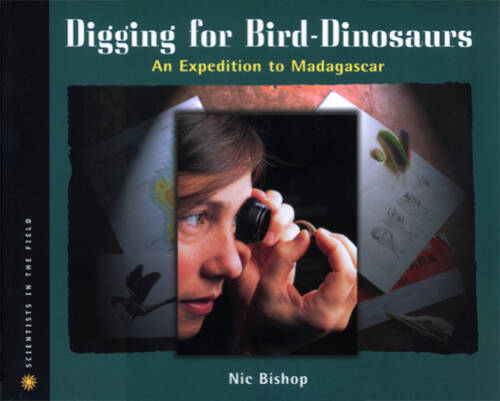 Digging for Bird Dinosaurs: An Expedition to Madagascar (Scientists in th – GOOD