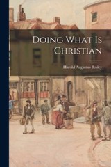 Doing What is Christian Paperback Harold Augustus 1907- Bosley