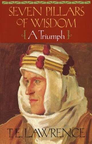 Seven Pillars of Wisdom: A Triumph by T E Lawrence: Used