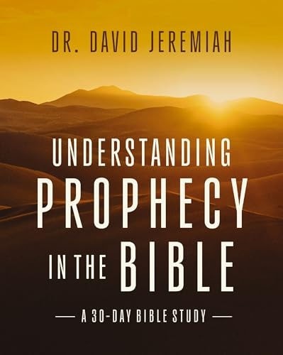 Understanding Biblical Prophecy: A 30-Day Bible Study