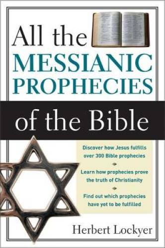 All the Messianic Prophecies of the Bible – Paperback By Lockyer, Herbert – GOOD