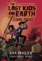 The Last Kids on Earth and the Zombie Parad- 0670016624, hardcover, Max Brallier