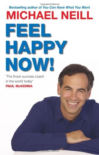 Feel Happy Now: Small Changes That Make a Huge Difference By Mic
