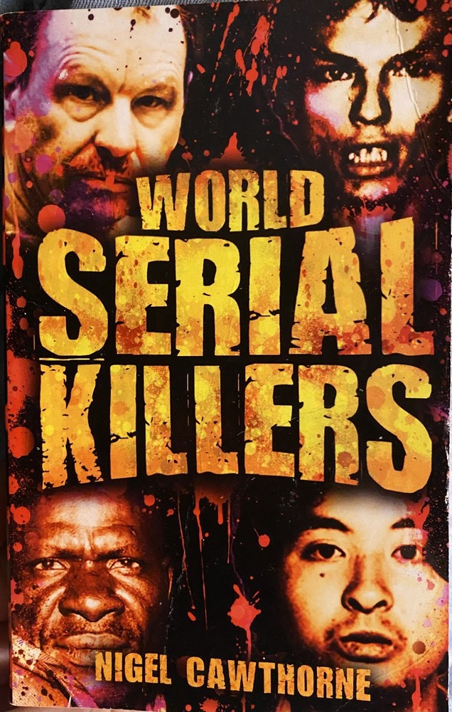 World Serial Killers By Nigel Cawthorne