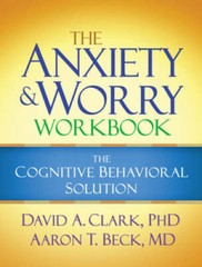 The Anxiety and Worry Workbook: The Cognitive Behavioral Solution – VERY GOOD
