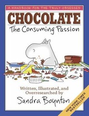 Chocolate: The Consuming Passion by Boynton, Sandra