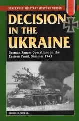 Decision in the Ukraine : German Panzer Operations on the Eastern Front, Summer