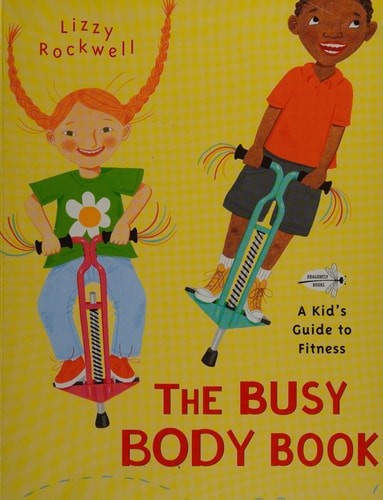 The Busy Body Book: A Kid’s Guide to Fitness by Rockwell, Lizzy, Good Book