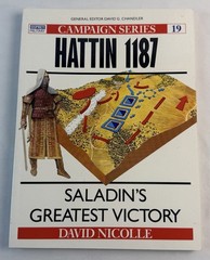 Hattin 1187 Saladin’s Greatest Victory Osprey Campaign Series 19 History Book