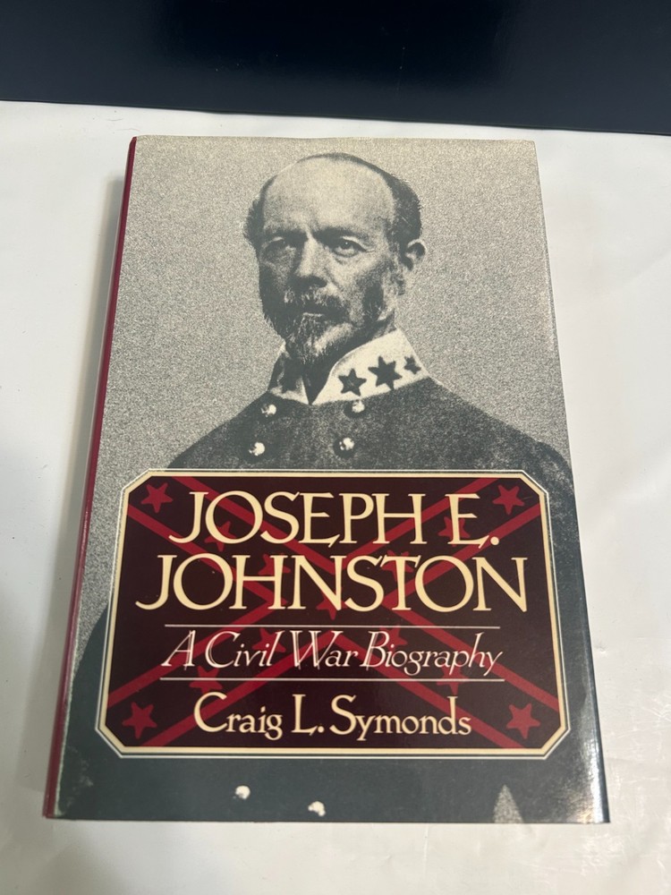 Joseph E. Johnston : A Civil War Biography by Craig L. Symonds (1992, Hardcover)