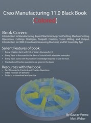 Creo Manufacturing 11.0 Black Book: (Colored) by Gaurav Verma: New