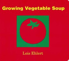 Growing Vegetable Soup – Board book By Ehlert, Lois – GOOD