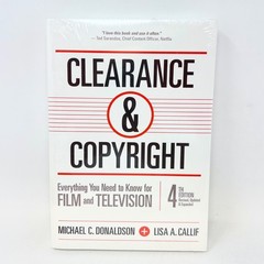Clearance & Copyright, 4th Edition: Everything You Need to Know for Film and Tel