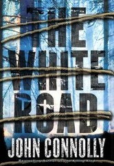 The White Road – Hardcover By Connolly, John – GOOD