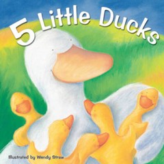 5 Little Ducks – Paperback By Straw, Wendy – GOOD