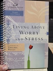 Living Above Worry and Stress Foreword By THELMA WELLS