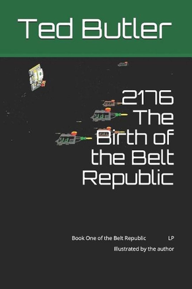 2176 the Birth of the Belt Republic: Book One of the Belt Republic LP Illustrate