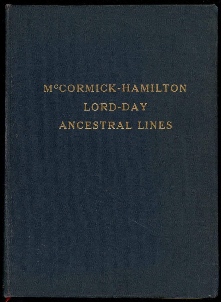 [Signed] McCormick-Hamilton Lord-Day Ancestral Lines. Genealogy (1957)
