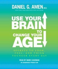 Use Your Brain to Change Your Age: Secrets to Look, Feel, and Think – VERY GOOD