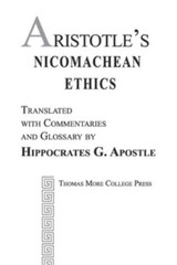 Aristotle’s Nicomachean Ethics by Hippocrates G. Apostle, Hippocrates G. Apos…