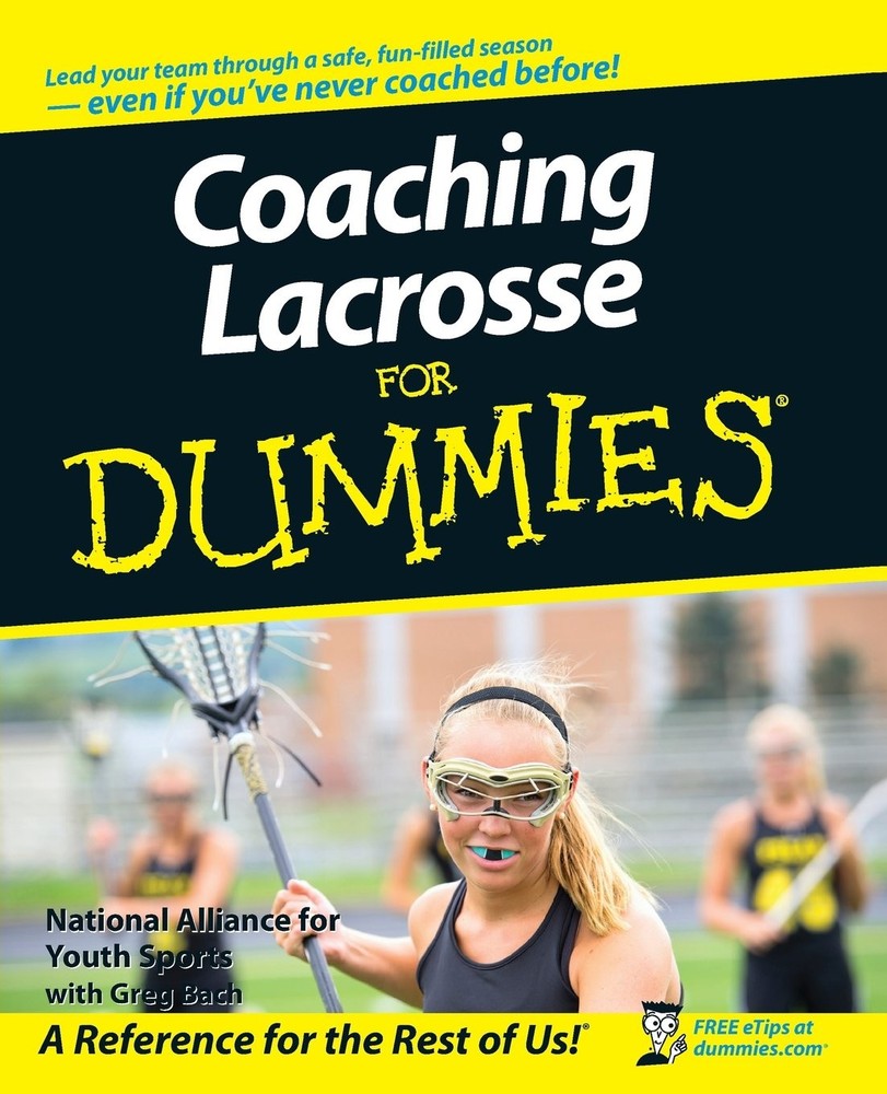 Coaching Lacrosse For Dummies – paperback Bach, Greg|National Alliance for Y…