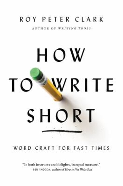 How to Write Short : Word Craft for Fast Times Paperback Roy Pete
