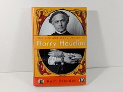 Life and Many Deaths of Harry Houdini Ruth Brandon Random House 1994 368 Pages