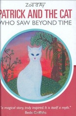 Patrick and the Cat Who Saw Beyond Time By Zoe d’Ay