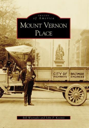 Mount Vernon Place (MD) (Images of America) Bill Wierzalis, John P.