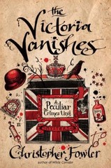 The Victoria Vanishes Hardcover Christopher Fowler