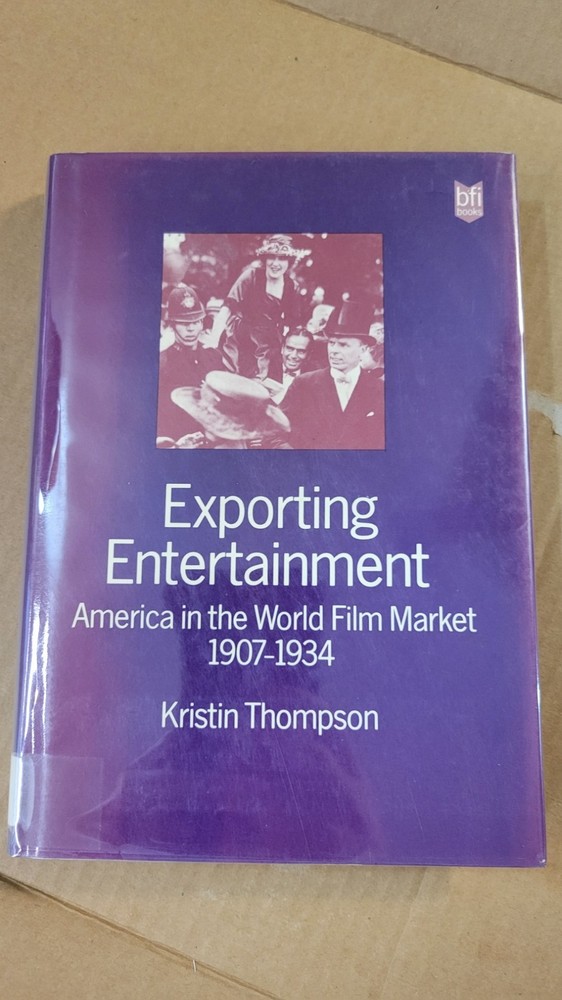 Exporting Entertainment: America in the World Film Market, 1907-1934