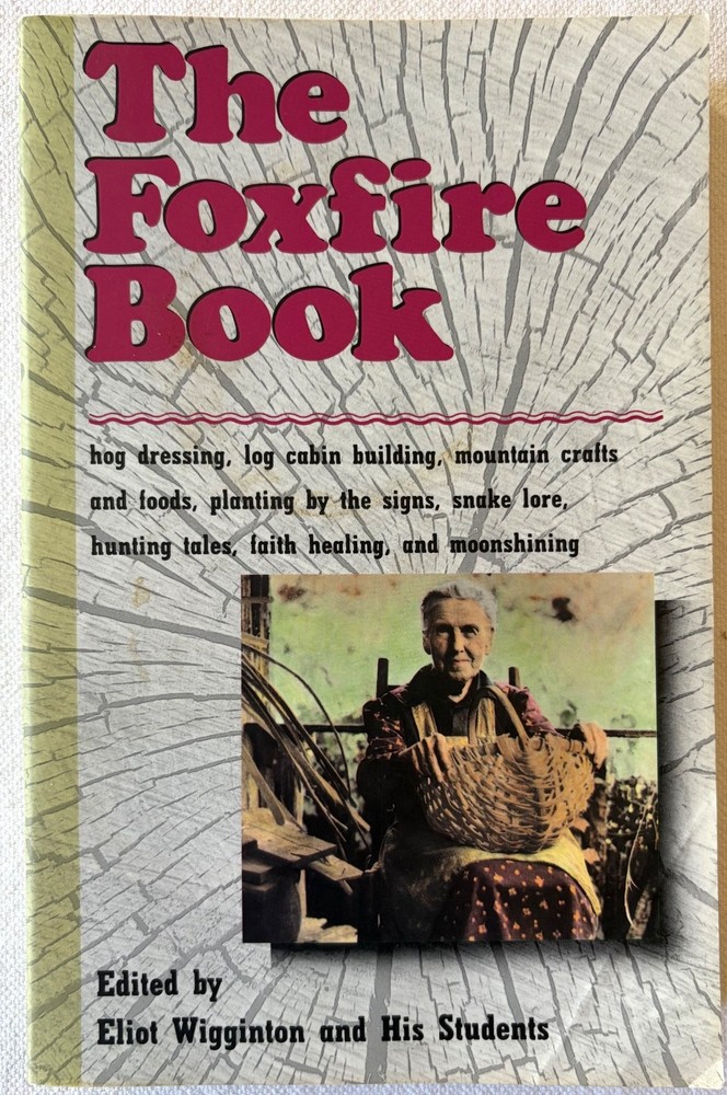 Eliot Wigginton, The Foxfire Book, vintage paperback edition (1972)