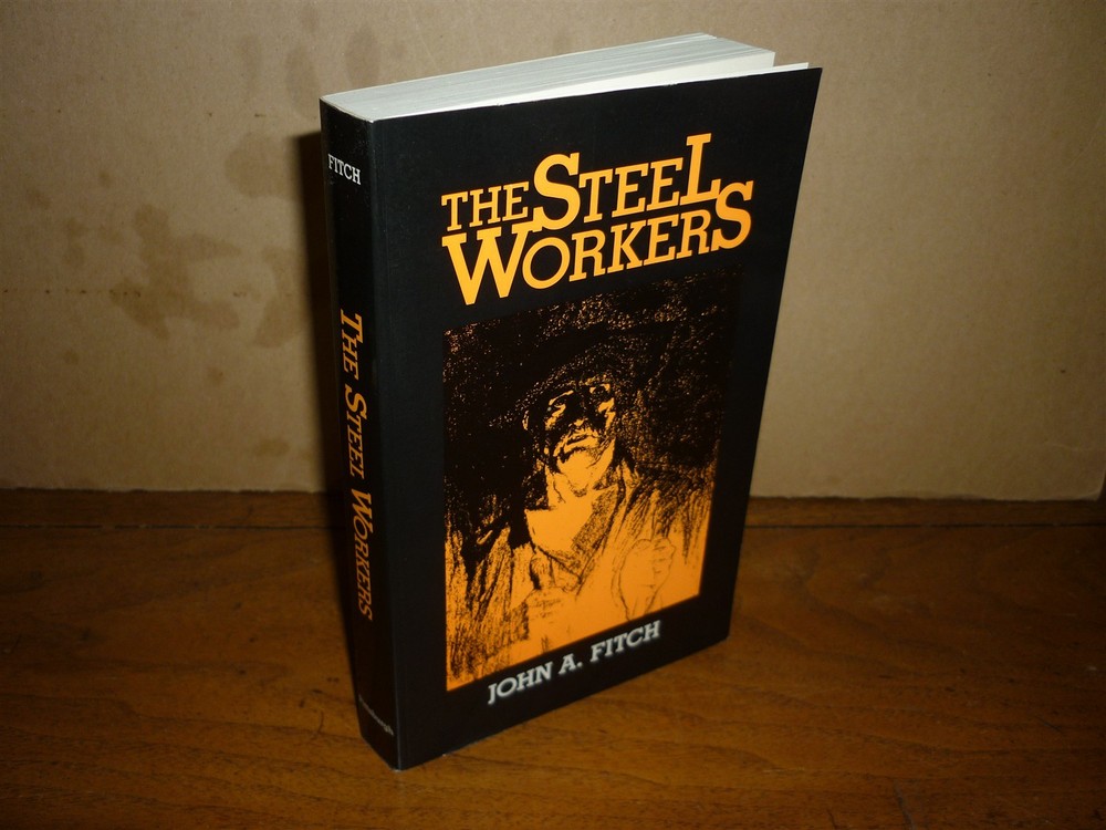 John A Fitch. The Steel Workers. 1989 ptg of 1910 edition. Paperback. Near fine.