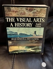 Visual Arts : A History by John Fleming and Hugh Honour (1995, Hardcover)