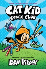 Cat Kid Comic Club: From the Creator of Dog Man – Hardcover – GOOD