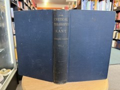 The Critical Philosophy Of Immanuel Kant By Edward Caird (1889)
