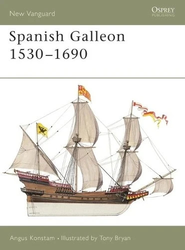 Angus Konstam Spanish Galleon 1530–1690 (Paperback) New Vanguard