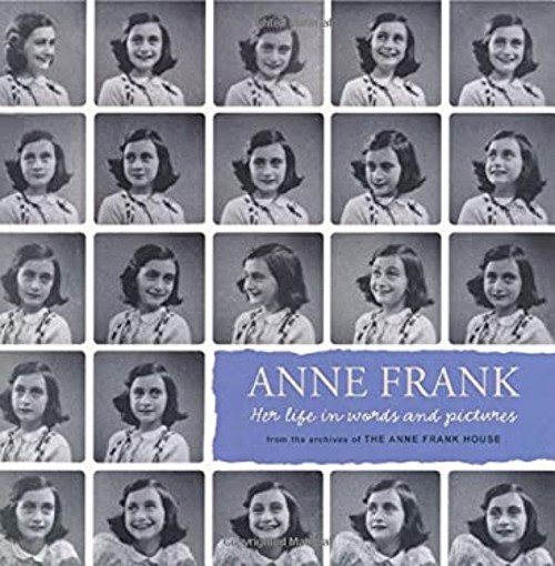 Anne Frank : Her Life in Words and Pictures from the Archives of