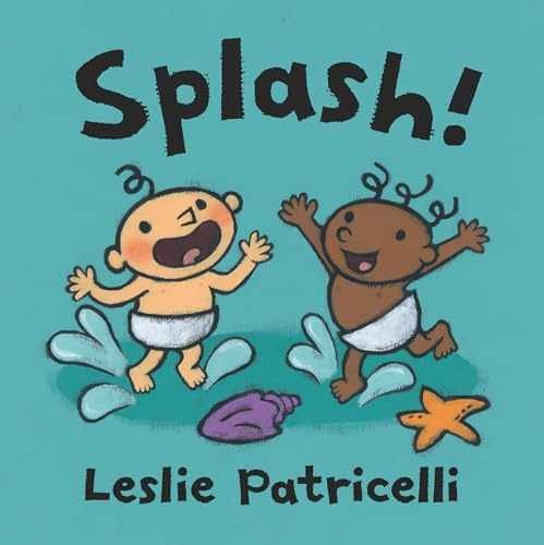 Splash!: (A Playful Introduction – Board book, by Patricelli Leslie – Very Good