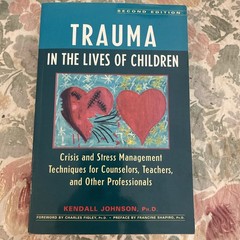 Trauma in the Lives of Children : Crisis and Stress Management Techniques for…