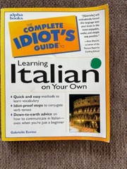 LEARNING ITALIAN ON YOUR OWN; THE Complete Idiot’s Guide; Book/ 432 pages
