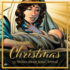 The Action Bible Christmas: 25 Stories about Jesus’ Arrival (Action Bible Se…